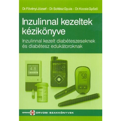 Dr. Fövényi József: Inzulinnal kezeltek kézikönyve /Inzulinnal kezelt diabéteszeseknek és diabétesz edukátoroknak