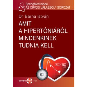   Dr. Barna István: Amit a hipertóniáról mindenkinek tudni kell - AZ ORVOS VÁLASZOL®