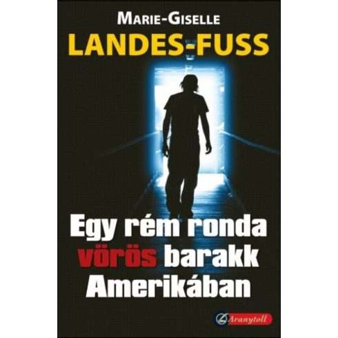 Maire-Gisele Landes-Fuss: Egy rém ronda vörös barakk Amerikában