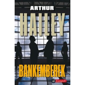 Arthur Hailey: Bankemberek