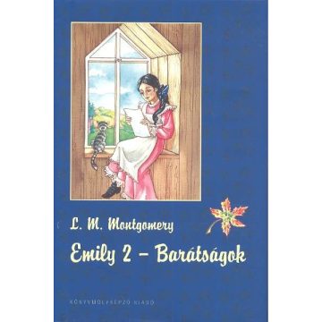 Montgomery Lucy Maud: Emily 2. - barátságok