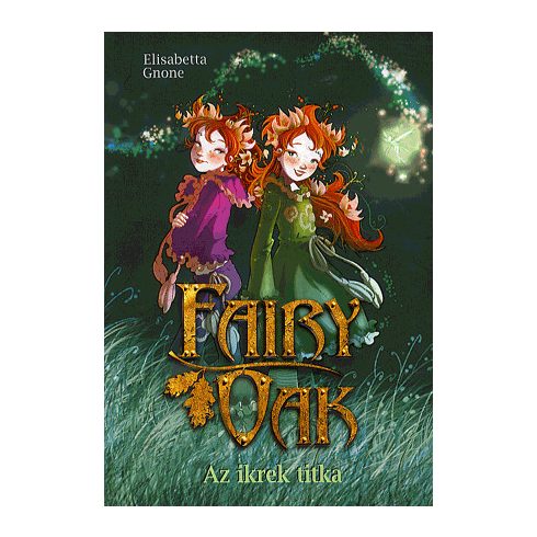 Elisabetta Gnone: Fairy Oak 1. - Az ikrek titka