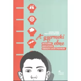 Daniel Siegel, Tina Pyne Bryson: A gyermeki elme