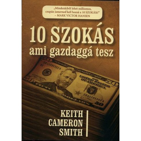 Keith Cameron Smith: 10 szokás, ami gazdaggá tesz