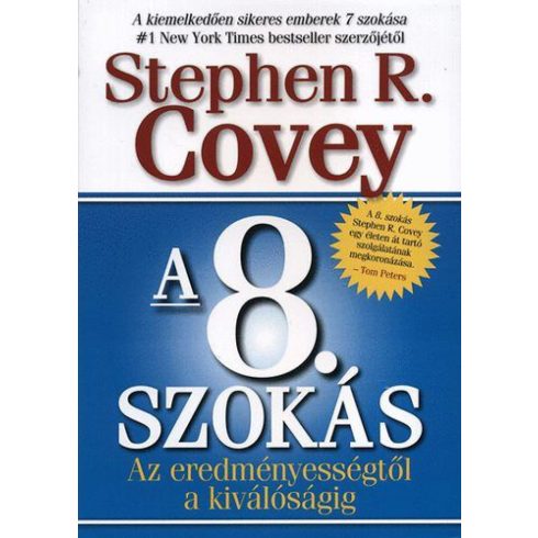 Stephen R. Covey: A 8. szokás - Az eredményességtől a kiválóságig