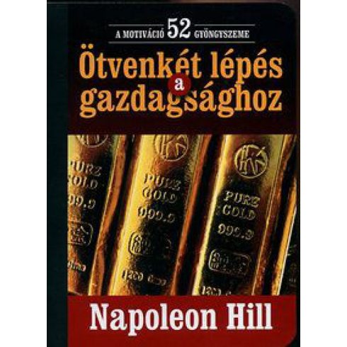 Napoleon Hill: Ötvenkét lépés a gazdagsághoz