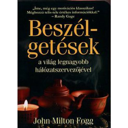 John Milton Fogg: Beszélgetések a világ legnagyobb hálózatszervezőjével