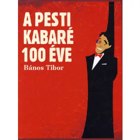 Bános Tibor: A pesti kabaré 100 éve