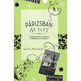   Janelle McCulloch: Párizsban az élet - A szerelem és a csábító fehérnemű nyomában
