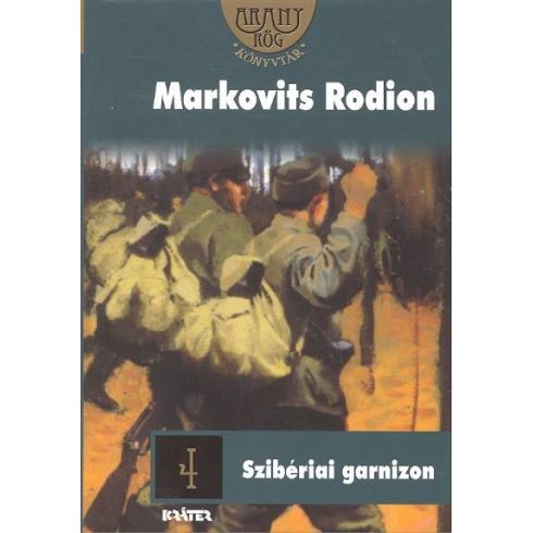 Markovits Rodion: Szibériai garnizon /Aranyrög könyvtár 4