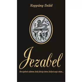 Koppány Enikő: Jezabel