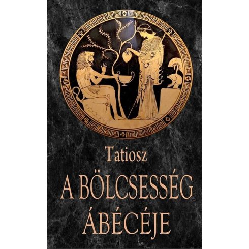 Tatiosz: A bölcsesség ábécéje