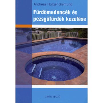   Andreas Holger Siemund: Fürdőmedencék és pezsgőfürdők kezelése