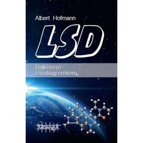 Dr. Albert Hofmann: LSD - Bajkeverő csodagyerekem