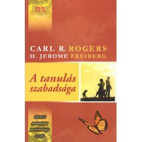 CARL R. ROGERS-H. JEROME FREIBERG: A TANULÁS SZABADSÁGA - 3. KIADÁS