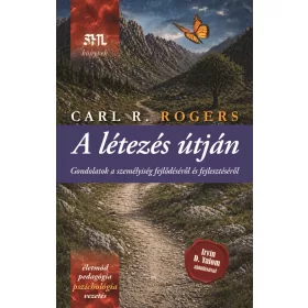 Carl R. Rogers: A létezés útján