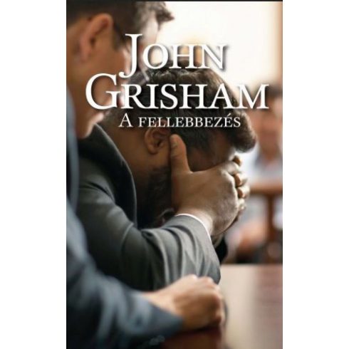 John Grisham: A fellebbezés