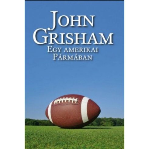 John Grisham: Egy amerikai Pármában