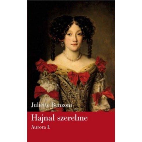 Juliette Benzoni: Hajnal szerelme/Aurora 1