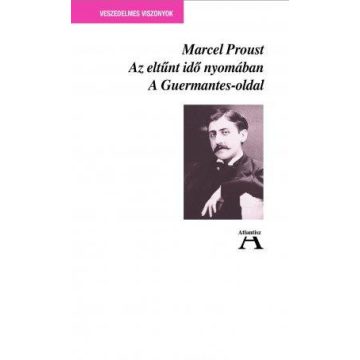   PROUST, MARCEL: AZ ELTŰNT IDŐ NYOMÁBAN III.  - A GUERMANTES-OLDAL