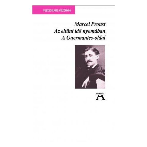 PROUST, MARCEL: AZ ELTŰNT IDŐ NYOMÁBAN III.  - A GUERMANTES-OLDAL