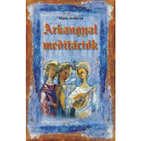 Marie Seldroni: ARKANGYAL-MEDITÁCIÓK