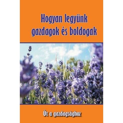 Valerij Sinelnikov: Hogyan legyünk gazdagok és boldogak - Út a gazdagsághoz