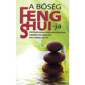   Sun Light: A BŐSÉG FENG SHUI-JA - A BELSŐ FENG SHUI MÓDSZEREI, AMELYEK MEGVÁLTOZTATJÁK ÉLETÜNKET