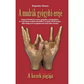   Rajendar Menen: A mudrák gyógyító ereje - A kezek jógája