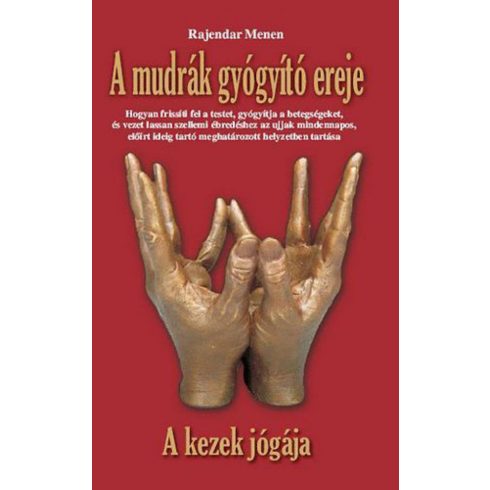 Rajendar Menen: A mudrák gyógyító ereje - A kezek jógája