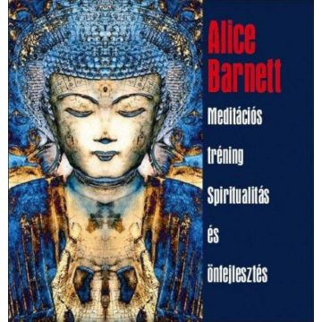   Alice Barnett: Meditációs tréning - Spiritualitás és önfejlesztés