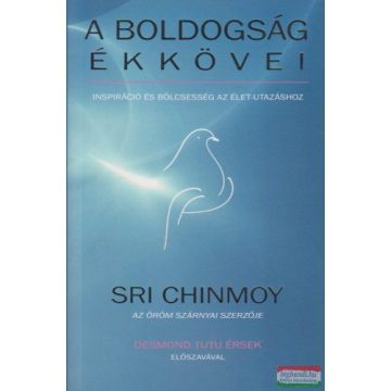   Sri Chinmoy: A boldogság ékkövei - Inspiráció és bölcsesség az élet-utazáshoz