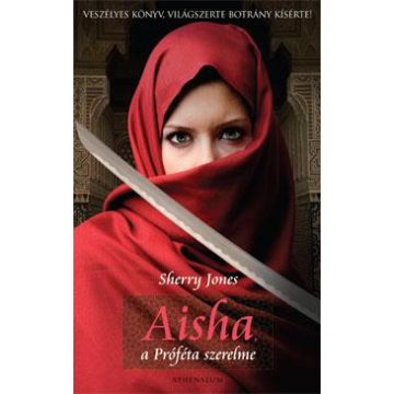 JONES, SHERRY: AISHA, A PRÓFÉTA SZERELME  (antikvár)