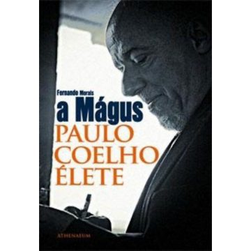 Fernando Morais: A Mágus - Paulo Coelho élete