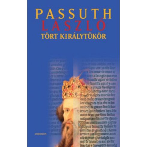 Passuth László: Tört királytükör