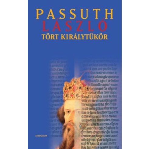 Passuth László: Tört királytükör