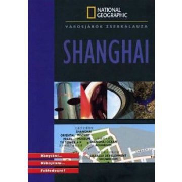 Serge Guillot: Shanghai - National Geographic zsebkalauz