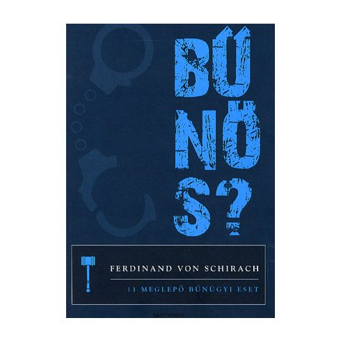 Ferdinand von Schirach: Bűnös? - 11 meglepő eset