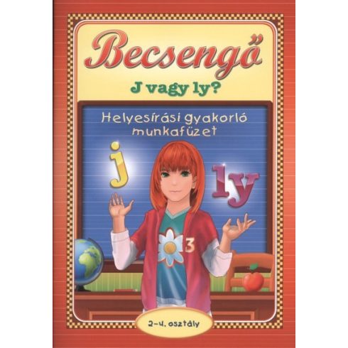 Csukásné Bernáth Krisztina: Becsengő - J vagy Ly? helyesírási gyakorló munkafüzet /2-4. osztály