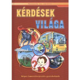   Válogatás: Kérdések világa - Képes ismeretterjesztés gyerekeknek /Fedezzük fel együtt!