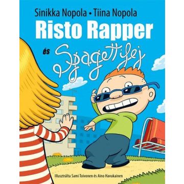 Sinikka Nopola, Tiina Nopola: Risto Rapper és Spagettifej