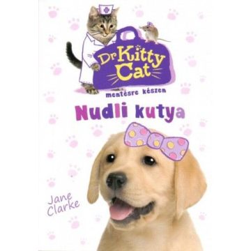 Jane Clarke: Dr KittyCat mentésre készen - Nudli kutya