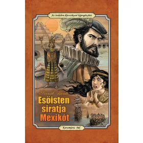   PASSUTH LÁSZLÓ: ESŐISTEN SIRATJA MEXIKÓT - AZ IRODALOM KLASSZIKUSAI KÉPREGÉNYBEN