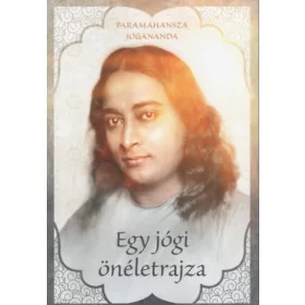 Paramahansza Johananda: Egy jógi önéletrajza