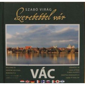   Szabó Virág: Szeretettel vár Vác - A Dunakanyar szíve (antikvár)