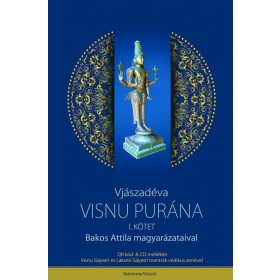   Vjászadéva: Visnu Purána I. - Bakos Attila magyarázataival