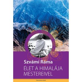 SZVÁMÍ RÁMA: ÉLET A HIMALÁJA MESTEREIVEL - KÖTÖTT