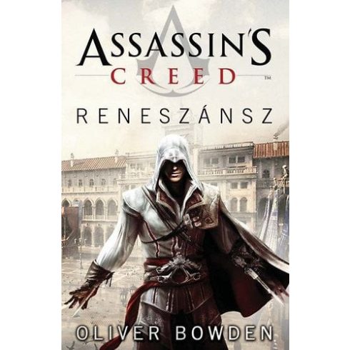 Oliver Bowden: Assassin's Creed - Reneszánsz