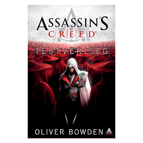 Oliver Bowden: Assassin's Creed - Testvériség