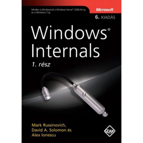 Alex Ionescu, David Solomon, Mark Russinovich: Windows Internals 6. kiadás 1. kötet